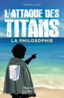 Couverture de l'essai L'Attaque des Titans - La Philosophie